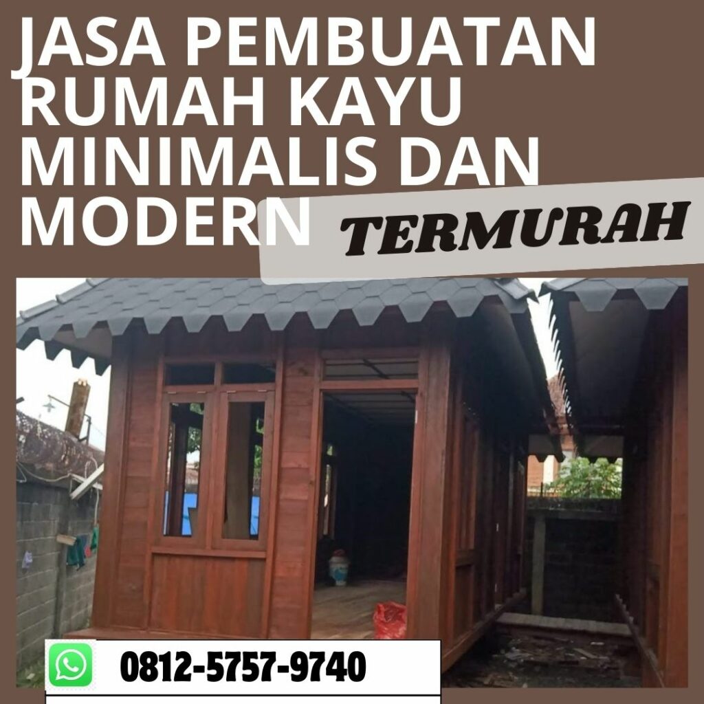 TERMURAH, WA 0812-5757-9740 Jasa Pembuatan Rumah Kayu Dijual  <span style=