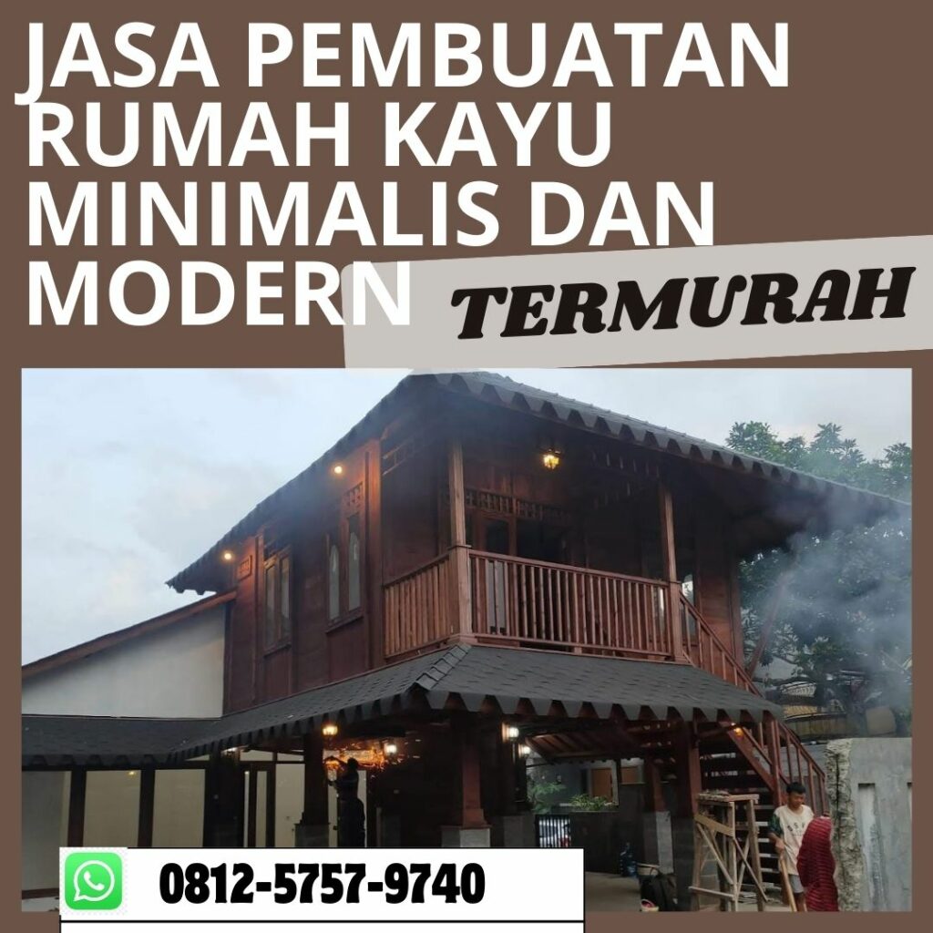 PROFESIONAL, WA 0812-5757-9740 Jasa Pembuatan Rumah Kayu Perantunan  <span style=