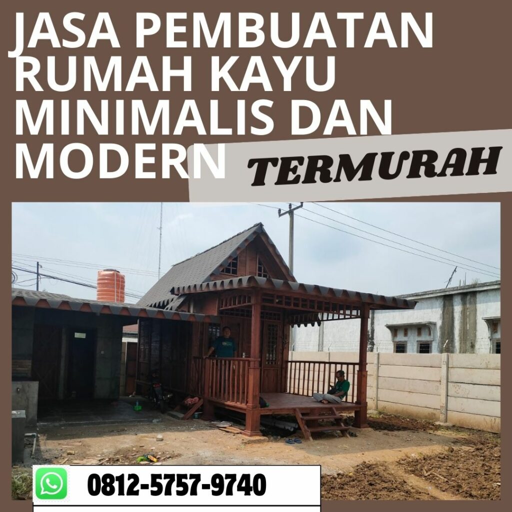 TERMURAH, WA 0812-5757-9740 Jasa Pembuatan Rumah Kayu Full Kaca  <span style=