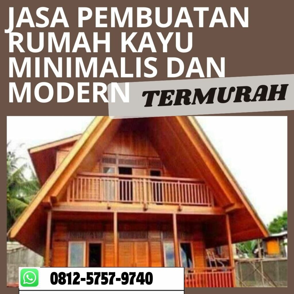 TERMURAH, WA 0812-5757-9740 Jasa Pembuatan Rumah Kayu Tatiya Villa  <span style=