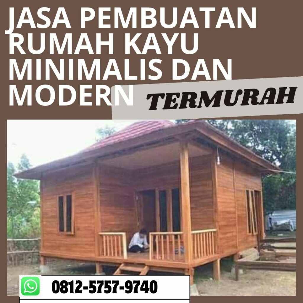 TERMURAH, WA 0812-5757-9740 Perusahaan Pembuat Rumah Kayu di Cimahi