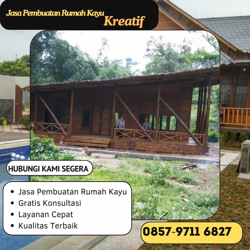 WA 0857-9711-6827 Jasa Bangun Rumah Kayu Knockdown   Termurah di Kencana , Tanah Sareal Bogor