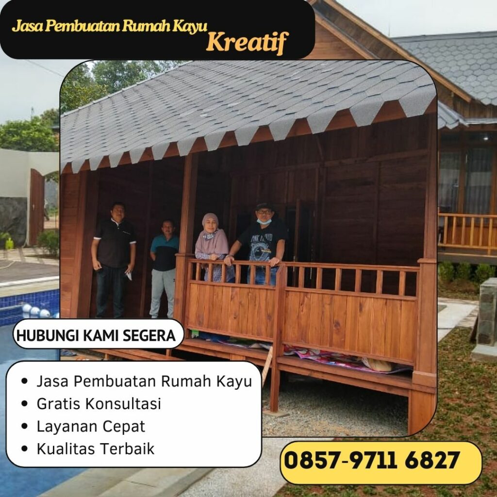 WA 0857-9711-6827 Harga Pembuatan  Rumah Kayu Terbaik  di 
Sadananya Ciamis
