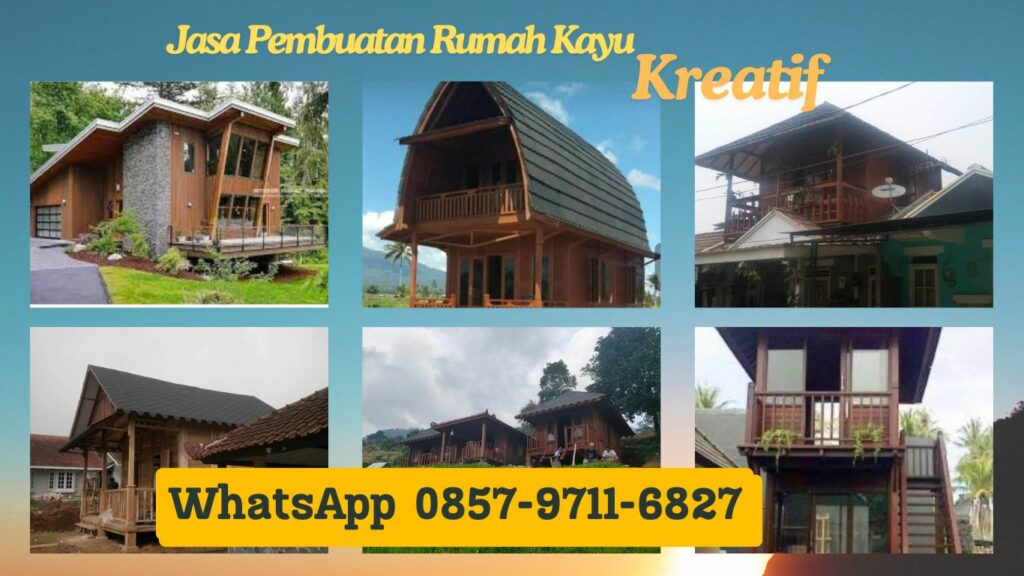 WA 0857-9711-6827 Jasa Bangun Rumah Kayu Knockdown   Termurah di 
Tenggilis Mejoyo Surabaya
