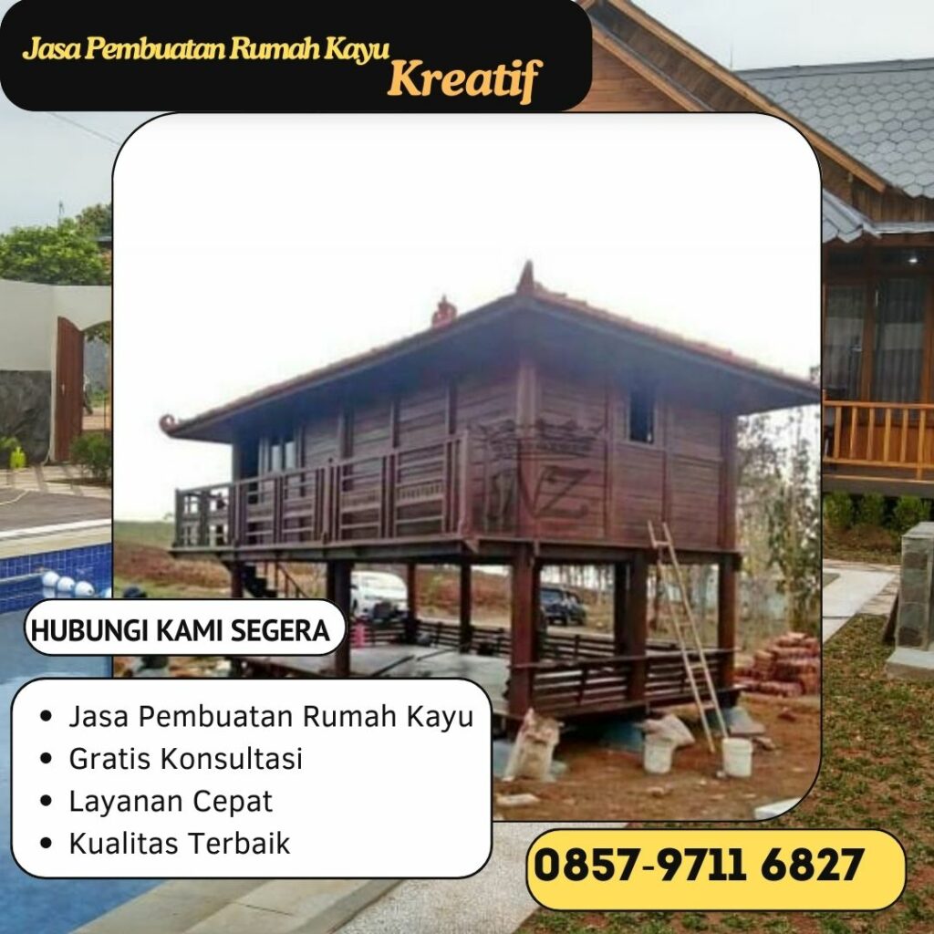 WA 0857-9711-6827 Jasa Bangun  Rumah Kayu  Termurah di Kota Cimahi
