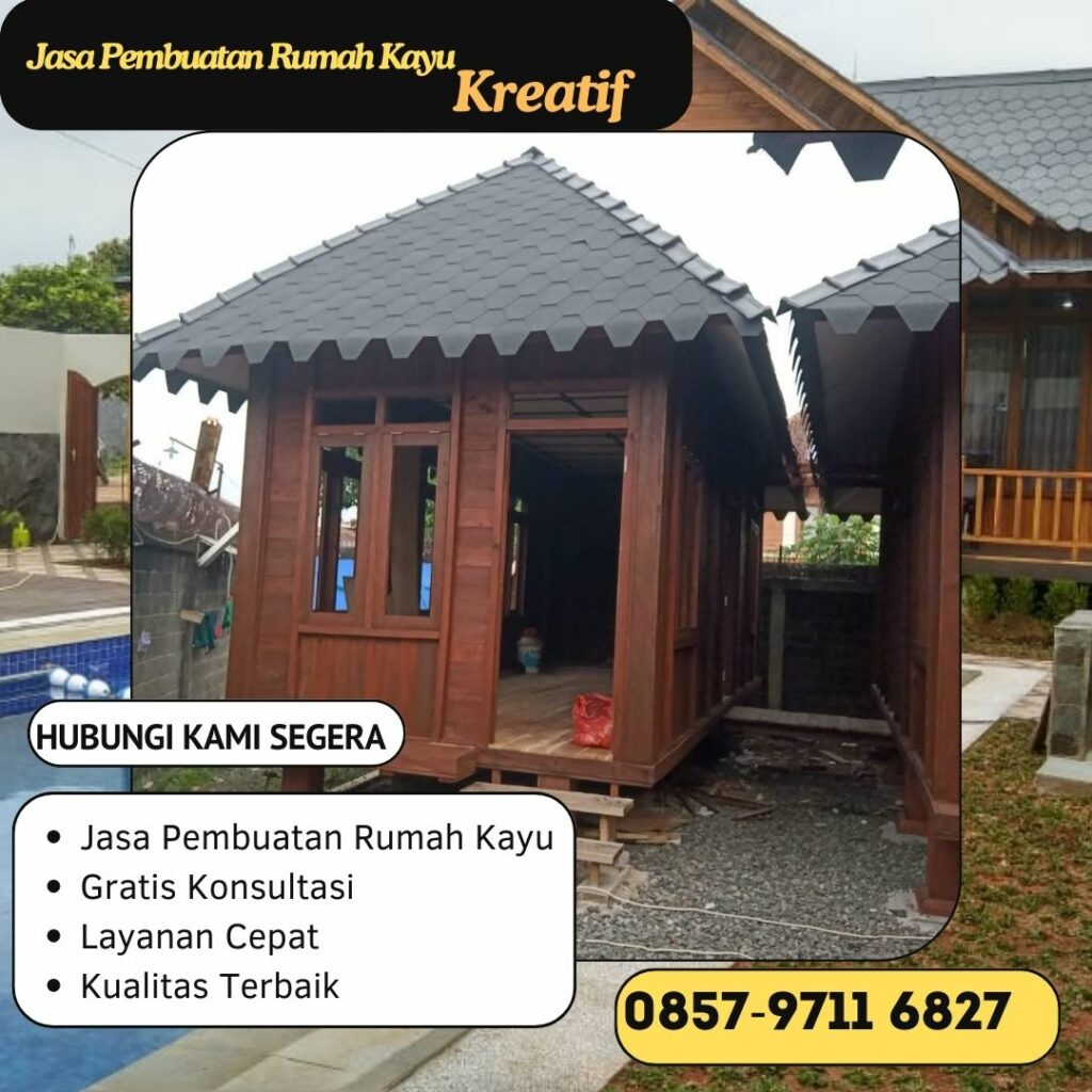 WA 0857-9711-6827 Jasa Kontraktor  Rumah Kayu  Profesional di Kota Cimahi
