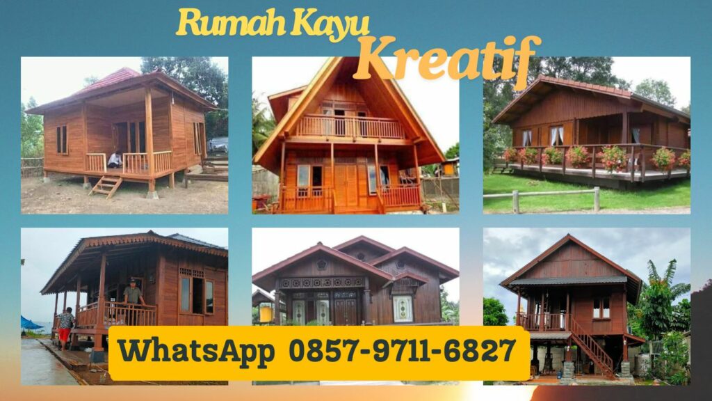 WA 0857-9711-6827 Harga Pembuatan  Rumah Kayu  Profesional di Bojongkerta, Bogor Selatan