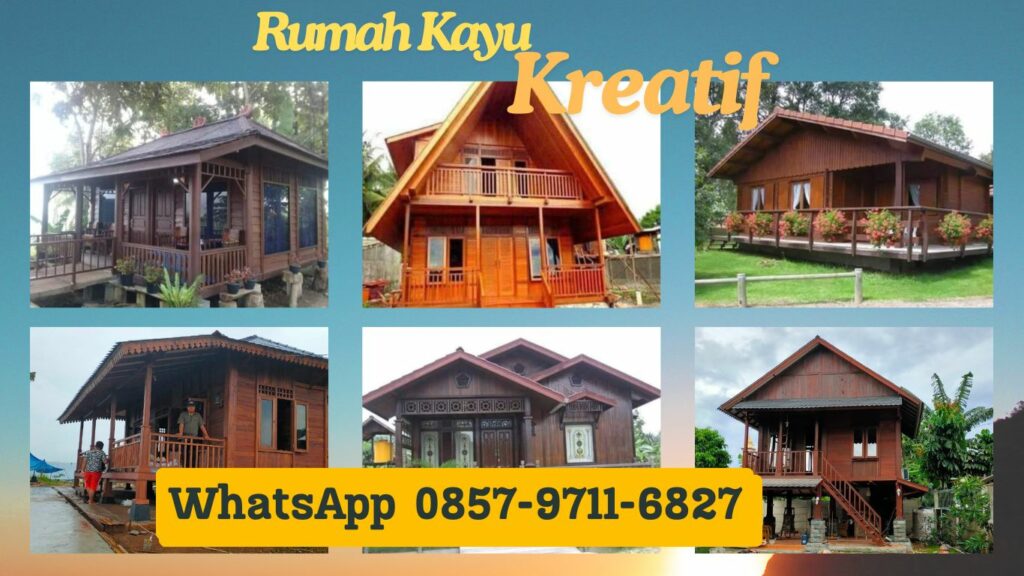 WA 0857-9711-6827 Harga Pembuatan Rumah Kayu Knockdown   Termurah di 
Sukadana Ciamis
