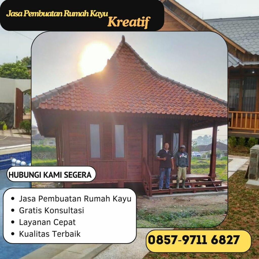 WA 0857-9711-6827 Harga Pembuatan  Rumah Kayu  Termurah di Sindangsari , Bogor Timur